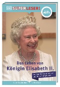 SUPERLESER! Das Leben von Königin Elisabeth II. - Brenda Williams, Brian Williams