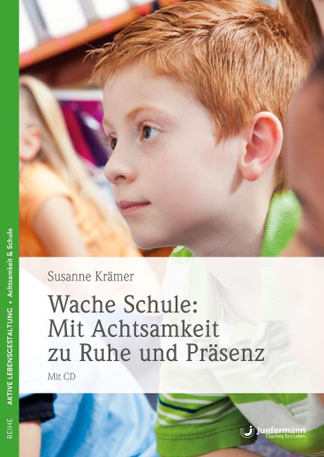 Wache Schule - Mit Achtsamkeit zu Ruhe und Präsenz - Susanne Krämer