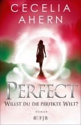 Cover-Bild zum Titel 'Perfect - Willst du die perfekte Welt?' von 'Cecelia Ahern'