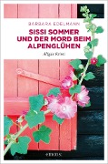 Cover-Bild zum Titel 'Sissi Sommer und der Mord beim Alpenglühen' von 'Barbara Edelmann'