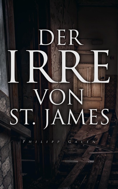 Der Irre von St. James - Philipp Galen