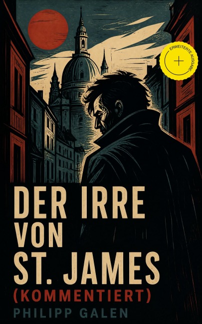 Der Irre von St. James (Kommentiert) - Philipp Galen