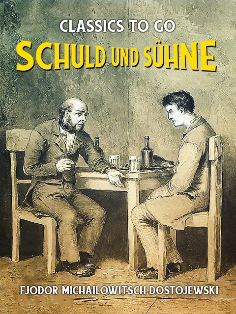 Schuld und Sühne - Fjodor Michailowitsch Dostojewski