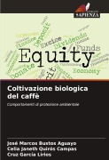 Cover-Bild zum Titel 'Coltivazione biologica del caffè' von 'José Marcos Bustos Aguayo, Celia Janeth Quirós Campas, Cruz García Lirios'