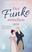 Cover-Bild zum Titel 'Der Funke zwischen uns' von 'Aurelie König, Anna Lena Diel, Laura Linde'