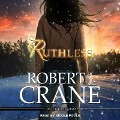 Cover-Bild zum Titel 'Ruthless' von 'Robert J. Crane'