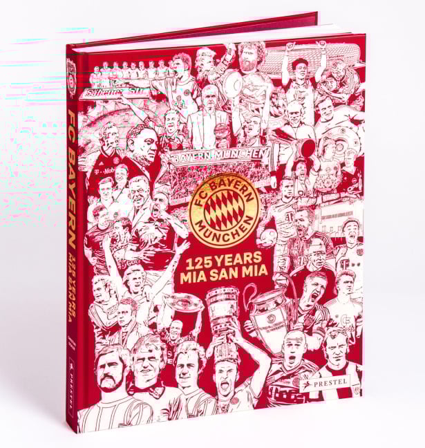 FC Bayern München: 125 Jahre Mia San Mia - Christian Eichler