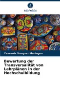 Cover-Bild zum Titel 'Bewertung der Transversalität von Lehrplänen in der Hochschulbildung' von 'Yessenia Vázquez Martagón'