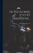 Cover-Bild zum Titel 'De Magisterio Vivo Et Traditione...' von 'Jean Vincent Bainvel'