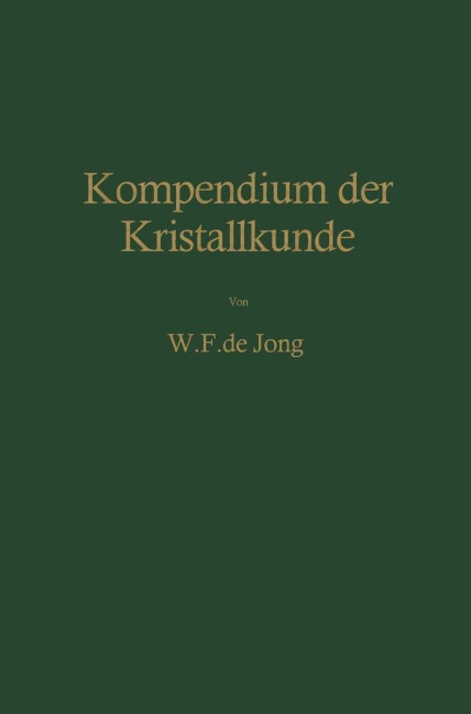 Kompendium der Kristallkunde - Wieger F. De Jong