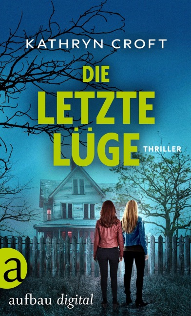 Die letzte Lüge - Kathryn Croft