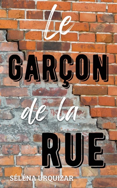 Le garçon de la rue - Séléna Urquizar
