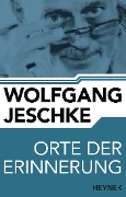 Cover-Bild zum Titel 'Orte der Erinnerung' von 'Wolfgang Jeschke'