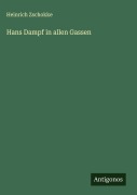 Cover-Bild zum Titel 'Hans Dampf in allen Gassen' von 'Heinrich Zschokke'