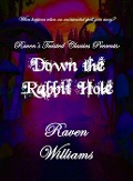 Cover-Bild zum Titel 'Raven's Twisted Classics presents: Down the Rabbit Hole' von 'Raven Williams'