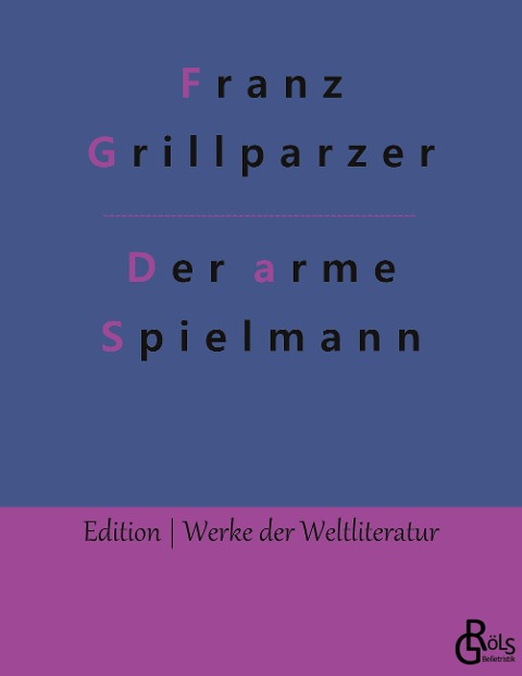 Der arme Spielmann - Franz Grillparzer