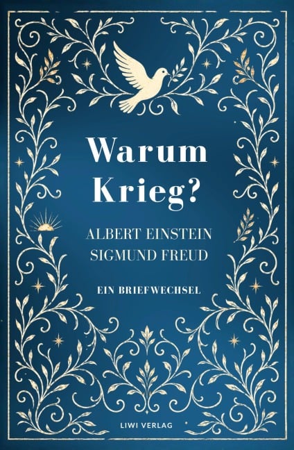Albert Einstein / Sigmund Freud: Warum Krieg? Ein Briefwechsel. Vollständige Neuausgabe - Albert Einstein, Sigmund Freud