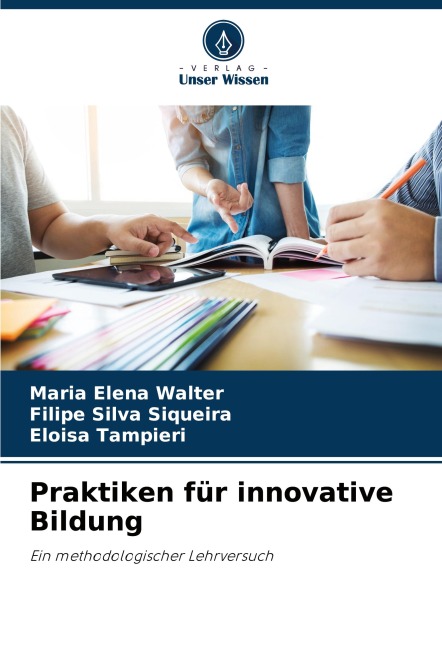 Praktiken für innovative Bildung - Maria Elena Walter, Eloisa Tampieri, Filipe Silva Siqueira