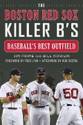 Cover-Bild zum Titel 'The Boston Red Sox Killer B's' von 'Jim Prime, Bill Nowlin'