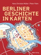 Cover-Bild zum Titel 'Berliner Geschichte in Karten' von 'Hans Christian Müller'