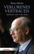 Cover-Bild zum Titel 'Verlorenes Vertrauen' von 'Klaus Mertes'