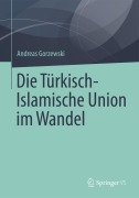 Cover-Bild zum Titel 'Die Türkisch-Islamische Union im Wandel' von 'Andreas Gorzewski'