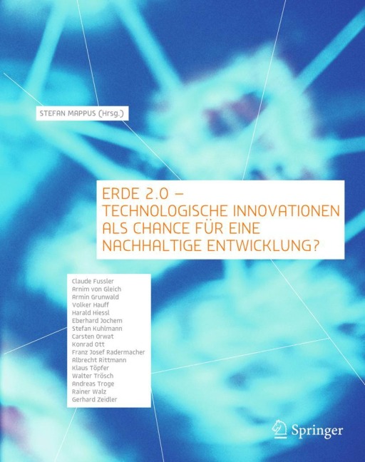Erde 2.0 - Technologische Innovationen als Chance für eine nachhaltige Entwicklung? - 