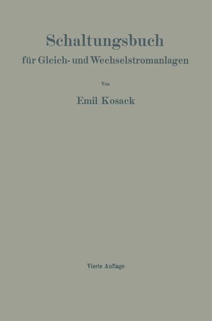 Schaltungsbuch für Gleich- und Wechselstromanlagen - Emil Kosack