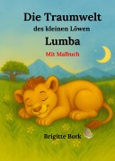 Cover-Bild zum Titel 'Die Traumwelt des kleinen Löwen Lumba' von 'Brigitte Bork'