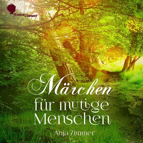 Märchen für mutige Menschen - Anja Zimmer