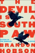 Cover-Bild zum Titel 'The Devil Is a Southpaw' von 'Brandon Hobson'