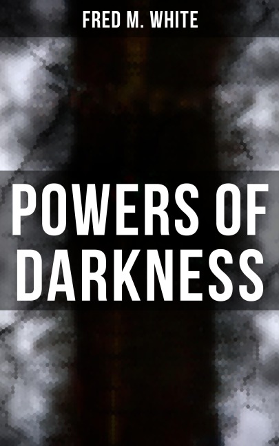 Powers of Darkness - Fred M. White