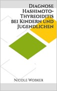 Cover-Bild zum Titel 'Diagnose Hashimoto-Thyreoiditis bei Kindern und Jugendlichen' von 'Nicole Wobker'