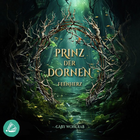 Prinz der Dornen: Feenherz - Gaby Wohlrab