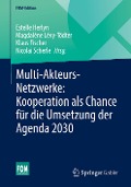Multi-Akteurs-Netzwerke: Kooperation als Chance für die Umsetzung der Agenda 2030 - 