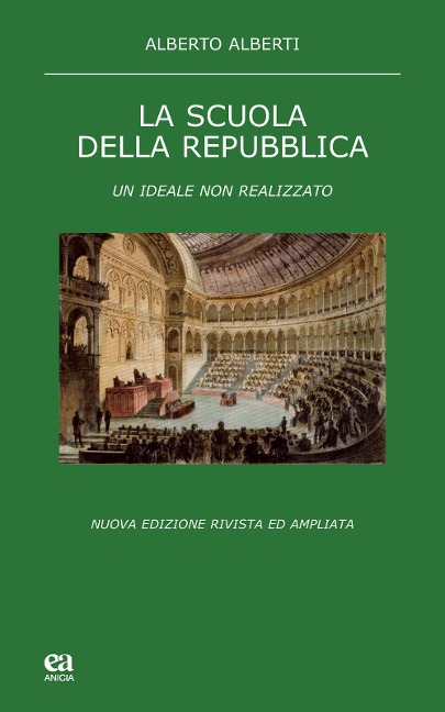 La scuola della Repubblica. Un ideale non realizzato - Alberto Alberti