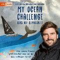 My Ocean Challenge ¿ Kurs auf Klimaschutz - Was unsere Ozeane jetzt brauchen und was du dazu beitragen kannst - Boris Herrmann, Birte Lorenzen-Herrmann