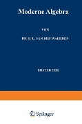 Moderne Algebra - Bartel Eckmann L. van der van der Waerden, Emmy Noether, Emil Artin