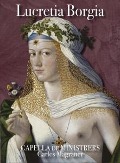 Cover-Bild zum Titel 'Lucretia Borgia-A Blend of History,Myth and L.' von 'Carles/Capella De Ministrers Magraner'