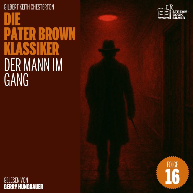 Der Mann im Gang (Die Pater Brown Klassiker, Folge 16) - Gilbert Keith Chesterton