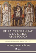 Cover-Bild zum Titel 'De la Cristiandad a la misión apostólica' von 'Universidad de Mary'