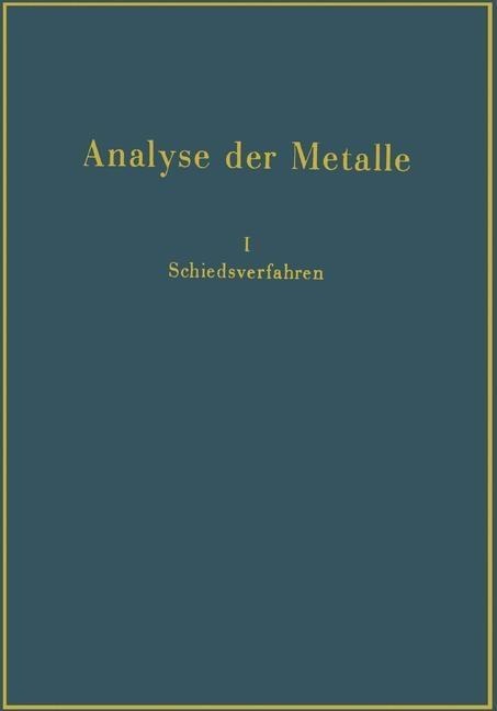 Analyse der Metalle - Metallhüttenwesen und Metallkunde im NSBDT Chemiker-Fachausschuß des Metall und Erz e. V. Gesellschaft für Erzbergbau