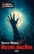 Grusel-Thriller 14: Der ewig junge Herr - Daniel Weber