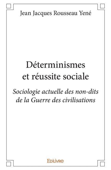 Déterminismes et réussite sociale - Jean-Jacques Rousseau Yené