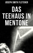 Cover-Bild zum Titel 'Das Teehaus in Mentone' von 'Joseph Smith Fletcher'
