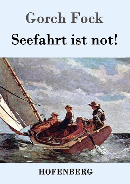 Seefahrt ist not! - Gorch Fock