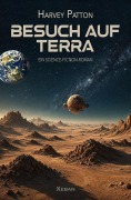Cover-Bild zum Titel 'Besuch auf Terra' von 'Harvey Patton'