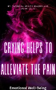 Crying Helps to Alleviate the Pain (The Journey, #4) - JourniQuest