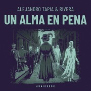 Cover-Bild zum Titel 'Un alma en pena' von 'Alejandro Tapia & Rivera'