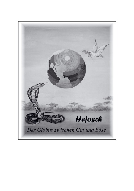 Der Globus zwischen Gut und Böse - John Hejosch
